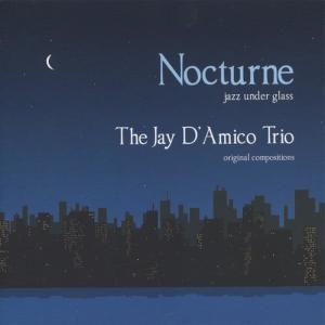 收聽Jay D'amico Trio的Nocturne歌詞歌曲