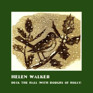 收聽Helen Walker的Deck the Hall (with Boughs of Holly)歌詞歌曲