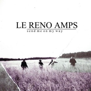 收聽Le Reno Amps的Send Me On My Way歌詞歌曲