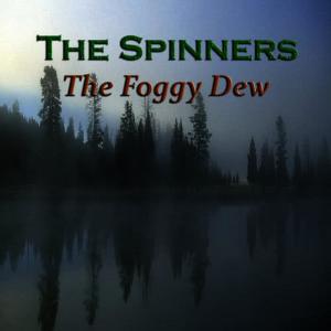 The Spinners的專輯The Foggy Dew
