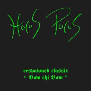 ดาวน์โหลดและฟังเพลง Bow chi bow (vicious butterdrops) พร้อมเนื้อเพลงจาก Hocus Pocus