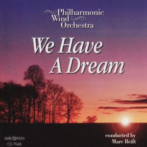 收聽Philharmonic Wind Orchestra的We Have A Dream歌詞歌曲