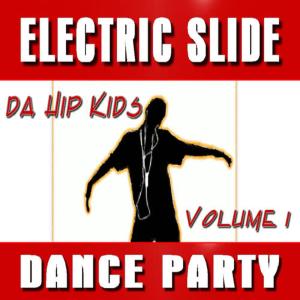 DA Hip Kids的專輯Electric Slide Dance Party, Vol. 1