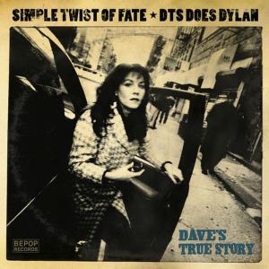 Dave's True Story的專輯Simple Twist Of Fate: DTS Does Dylan