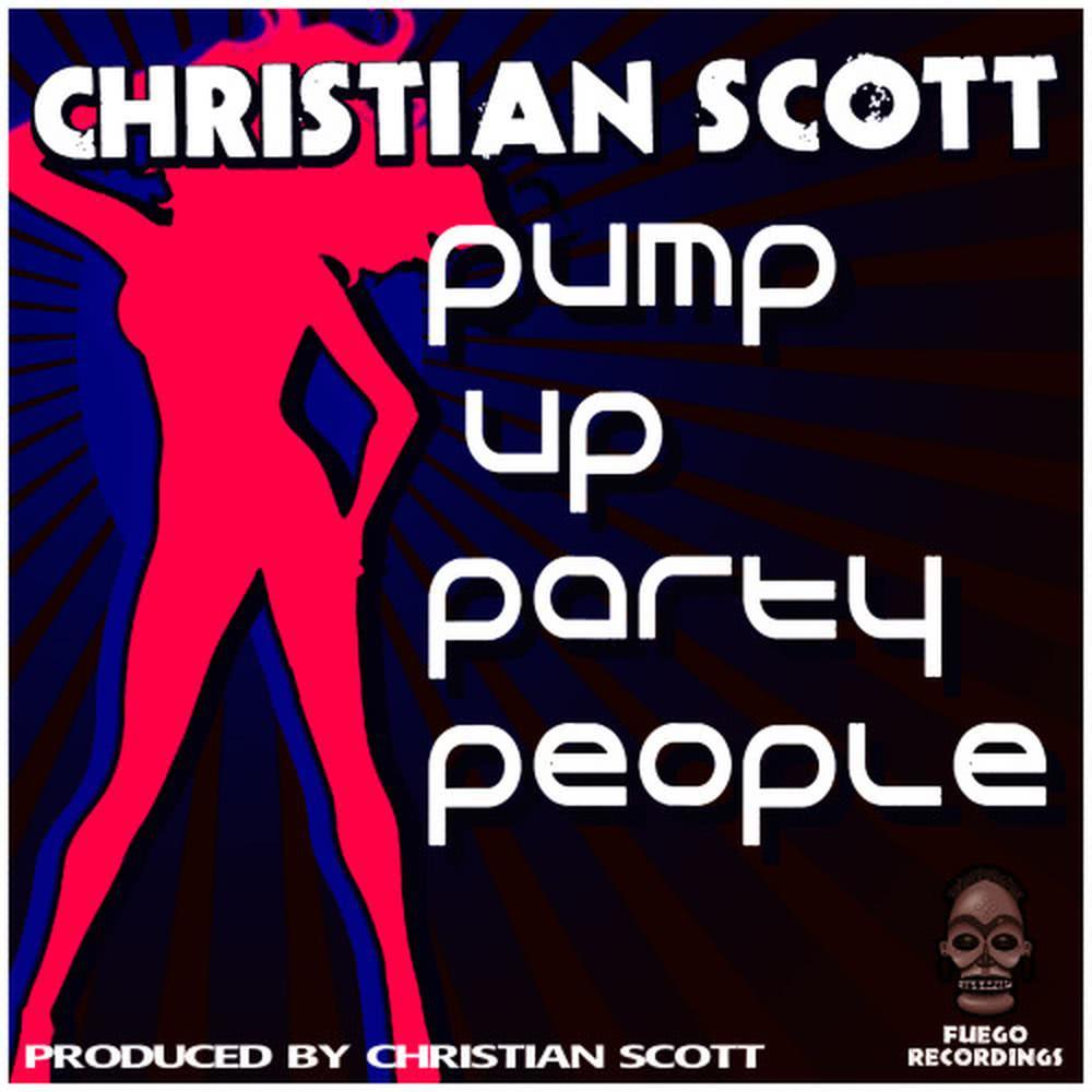 Pump Up Party People(Christian Scott Bonus Beats)