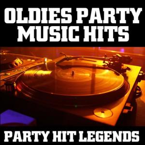 Party Hit Legends的專輯Oldies Party Music Hits