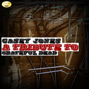 อัลบัม Casey Jones (A Tribute to the Grateful Dead) ศิลปิน Ameritz - Tribute
