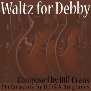 ดาวน์โหลดและฟังเพลง Evans: Waltz for Debby พร้อมเนื้อเพลงจาก Helisek Ringtones