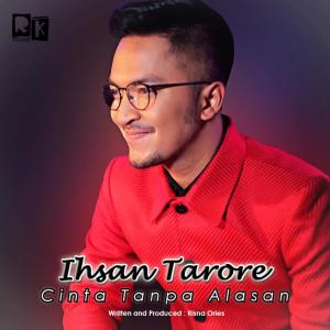 Dengarkan Cinta Tanpa Alasan lagu dari Ihsan Tarore dengan lirik
