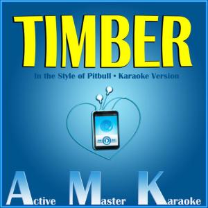 ดาวน์โหลดและฟังเพลง Timber (Karaoke Version) พร้อมเนื้อเพลงจาก Active Master Karaoke