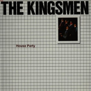 收聽The Kingsmen的House Party歌詞歌曲
