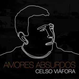 Celso Viáfora的專輯Amores Absurdos