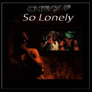 ดาวน์โหลดและฟังเพลง So Lonely (Dirty) พร้อมเนื้อเพลงจาก Chevy P