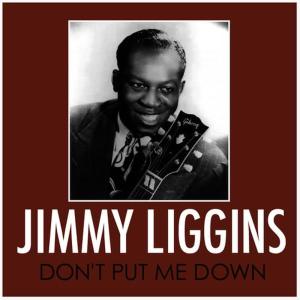 收聽Jimmy Liggins的Don't Put Me Down歌詞歌曲