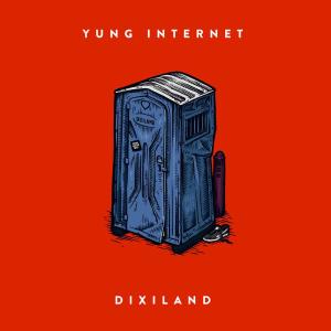 Yung Internet的專輯Dixiland