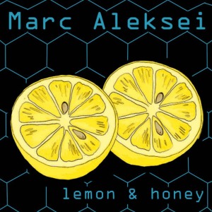 ดาวน์โหลดและฟังเพลง Lemon & Honey พร้อมเนื้อเพลงจาก Marc Aleksei