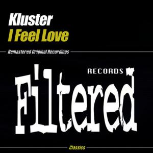 收聽Kluster的I Feel Love(DJ Pedro Uplifting Sax Mix)歌詞歌曲