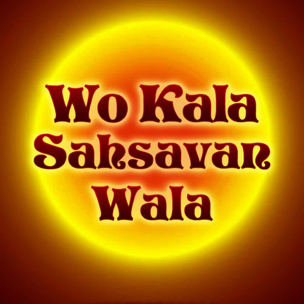 Wo Kala Sahsavan