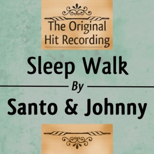 ดาวน์โหลดและฟังเพลง Sleepwalk พร้อมเนื้อเพลงจาก Santo & Johnny