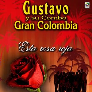 Gustavo Y Su Combo Gran Colombia的專輯Gustavo Y Su Combo Gran Colombia - Gustavo Quintero