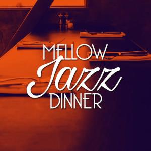 Jazz for Dinner的專輯Mellow Jazz Dinner