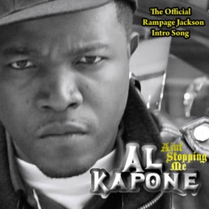 收聽Al Kapone的Ain't Stoppin Me- The Official Rampage Jackson Intro Song (Street)歌詞歌曲