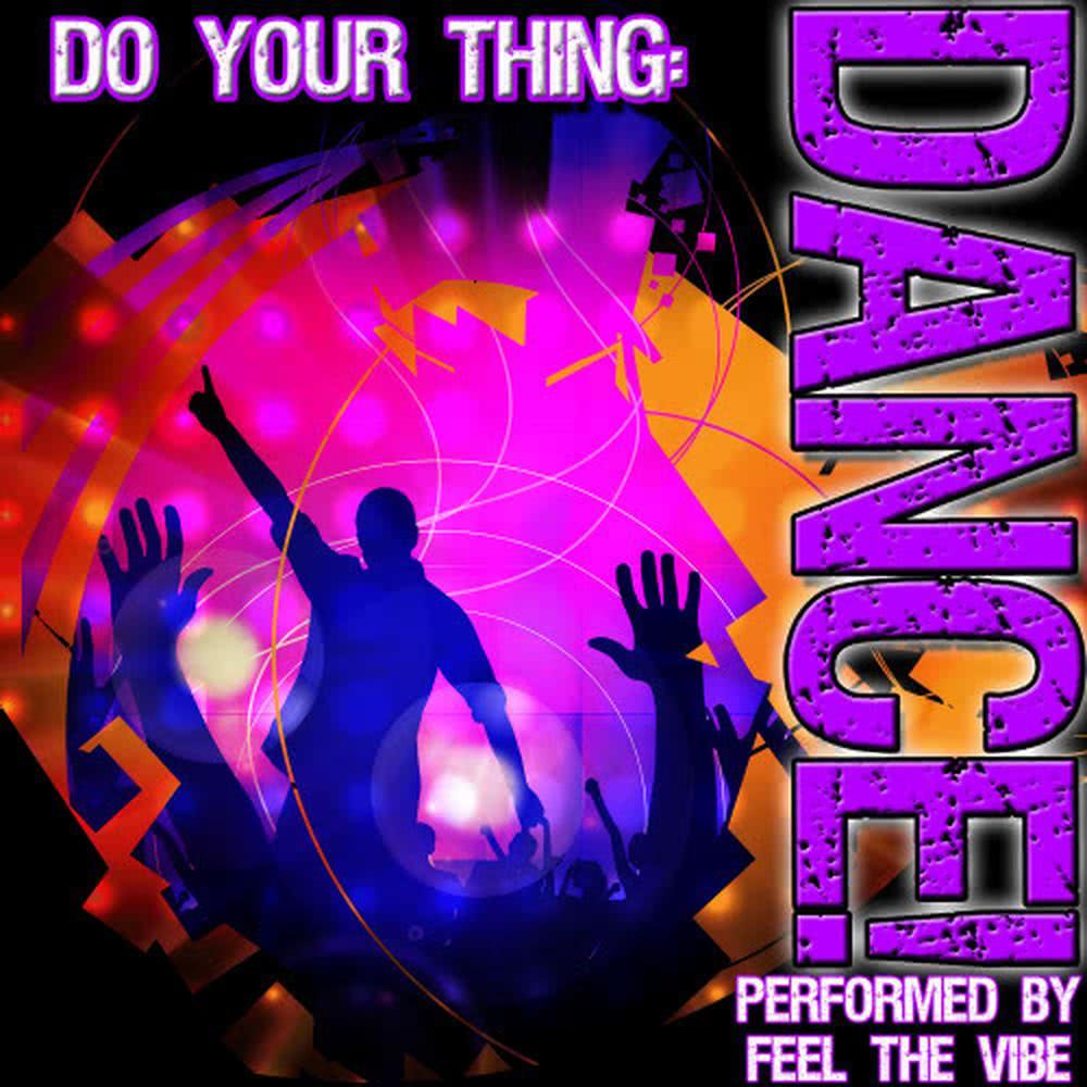 Do Your Thing: Dance!