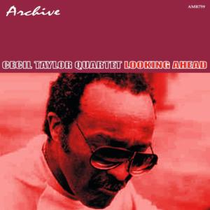 Cecil Taylor Quartet的專輯Looking Ahead