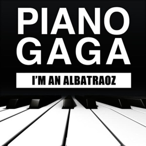 收聽Piano Gaga的I'm an Albatraoz (Piano Version)歌詞歌曲