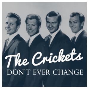 收聽The Crickets的Don't Ever Change歌詞歌曲