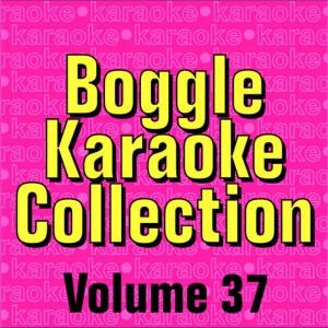 อัลบัม Boggle Karaoke Collection - Volume 37 ศิลปิน Boggle Karaoke