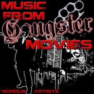 Various Artists的專輯Music from Gangster Movies