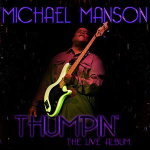 Michael Manson的專輯Thumpin' Live