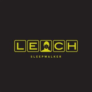 ดาวน์โหลดและฟังเพลง Sleepwalker พร้อมเนื้อเพลงจาก Leech