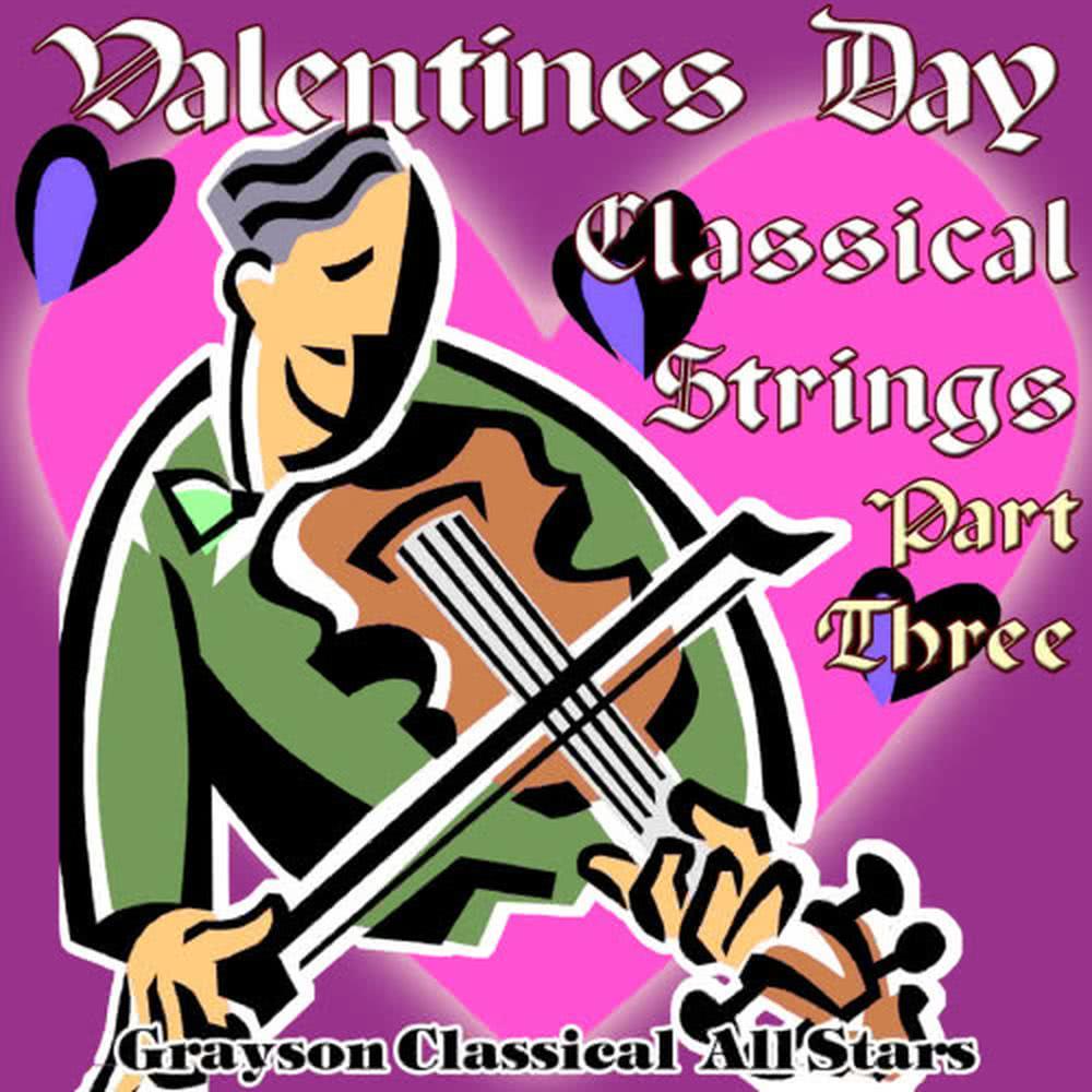 Valentines Day Classical Strings Part Three