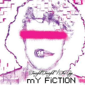 ดาวน์โหลดและฟังเพลง Tonight (Dastardly Cutz Remix) พร้อมเนื้อเพลงจาก My Fiction