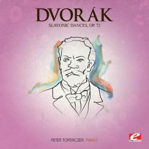 อัลบัม Dvorák: Slavonic Dances, Op. 72 (Digitally Remastered) ศิลปิน Peter Toperczer