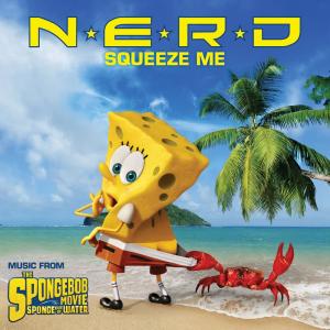 收聽N.E.R.D的Squeeze Me (Music from The Spongebob Movie Sponge Out Of Water)歌詞歌曲