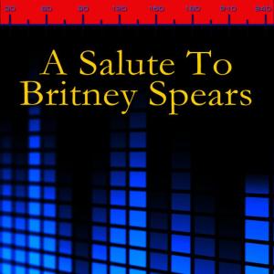 อัลบัม A Salute To Britney Spears ศิลปิน American Pop Princess