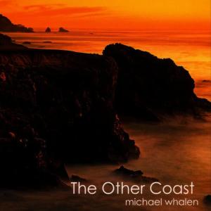 Michael Whalen的專輯The Other Coast