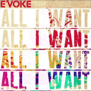 收聽E'voke的All I Want (The Mike Delinquent Project Mix)歌詞歌曲