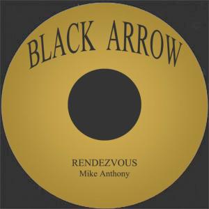 ดาวน์โหลดและฟังเพลง Rendezvous พร้อมเนื้อเพลงจาก Mike Anthony