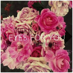 ดาวน์โหลดและฟังเพลง Eyes for You พร้อมเนื้อเพลงจาก Steffaloo + Chrome Sparks