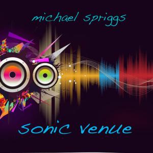 Michael Spriggs的專輯Sonic Venue