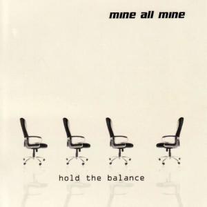 Mine All Mine的專輯Hold The Balance