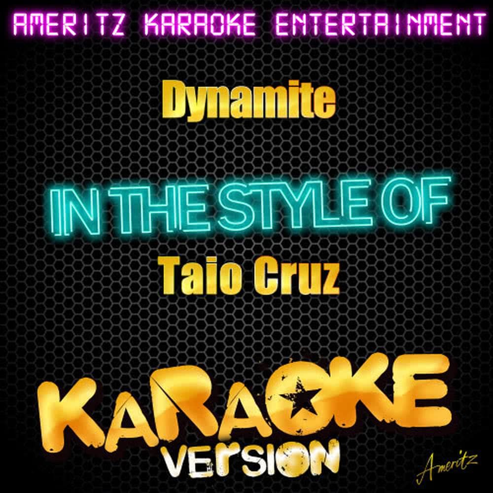 Dynamite (In the Style of Taio Cruz) (Karaoke Version)