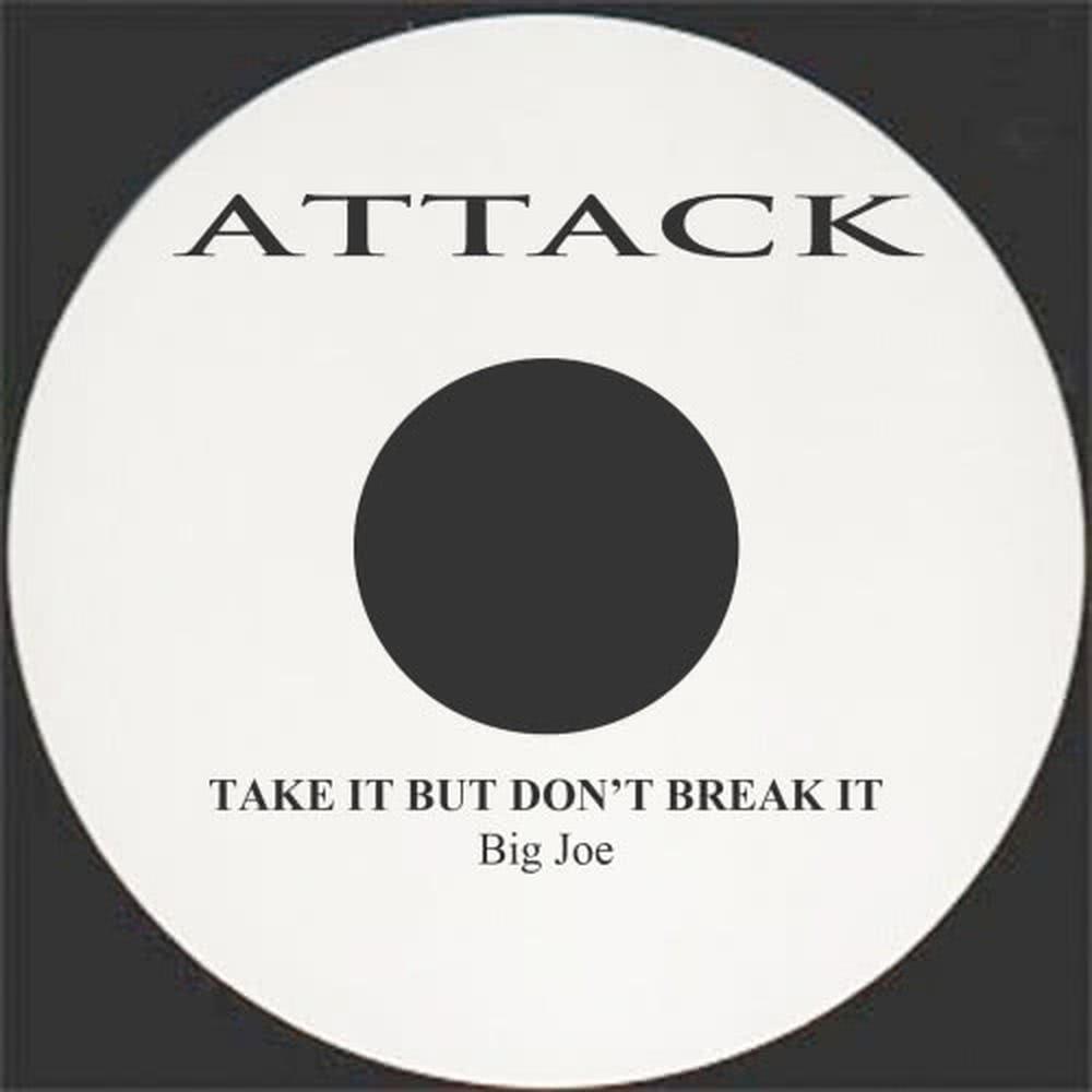 Take It But Don't Break It