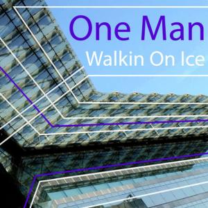 收聽One Man的Walking on Ice [Mix 1] (Mix 1)歌詞歌曲