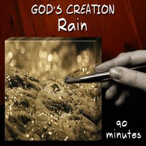 收聽God's Creation的Rain (90 Minutes)歌詞歌曲