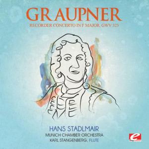Hans Stadlmair的專輯Graupner: Recorder Concerto in F Major, GWV 323 (Digitally Remastered)